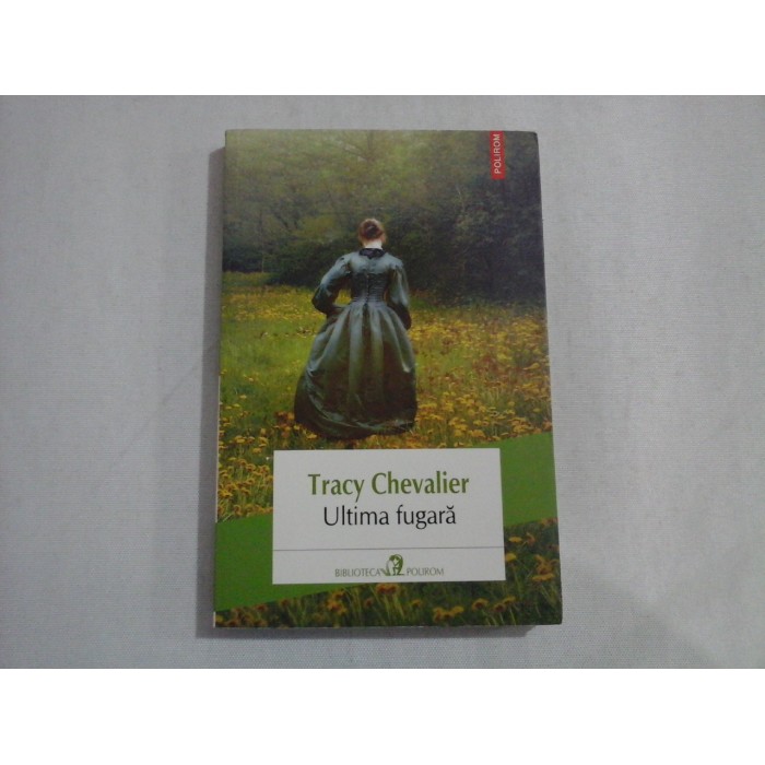     Ultima  fugara  -  Tracy  CHEVALIER 